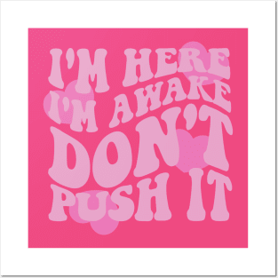 I'm Here I'm Awake Don't Push It Hoodie / Shirt, Aesthetic Hoodie, Trendy hoodie, hoodies for women, funny hoodie, Vsco Posters and Art